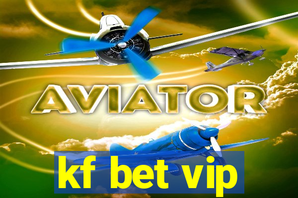 kf bet vip